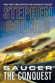 Saucer: The Conquest (The Conquest) by Stephen Coonts, 9780312323622