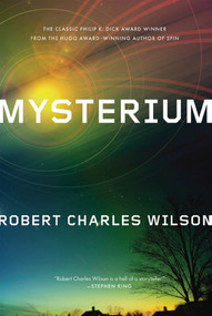 Mysterium by Robert Charles Wilson, 9780765327413