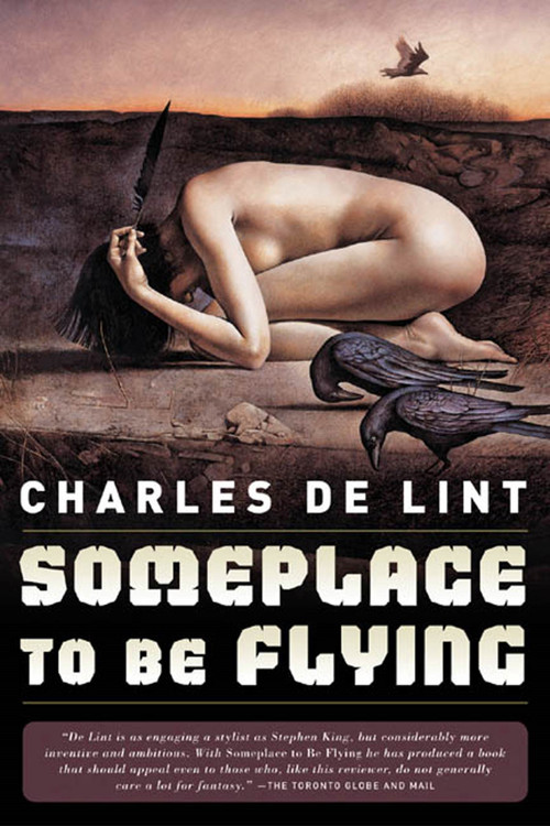 Someplace to Be Flying by Charles de Lint, 9780765307576