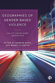 Geographies of Gender-Based Violence (A Multi-Disciplinary Perspective) - 9781529214505 by Hannah Bows, Bianca Fileborn, 9781529214505