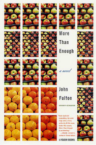 More Than Enough (A Novel) by John Fulton, 9780312276751