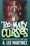 Too Many Curses by A. Lee Martinez, 9780765318350