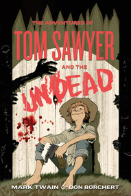 The Adventures of Tom Sawyer and the Undead by Don Borchert, 9780765327291