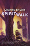 Spiritwalk by Charles de Lint, 9780765325273