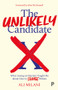 The Unlikely Candidate (What Losing an Election Taught Me about How to Change Politics) by Ali Milani, 9781447361596
