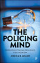 The Policing Mind (Developing Trauma Resilience for a New Era) by Jessica K. Miller, 9781447361909