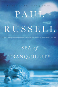 Sea of Tranquillity (A Novel) by Paul Russell, 9780312303723