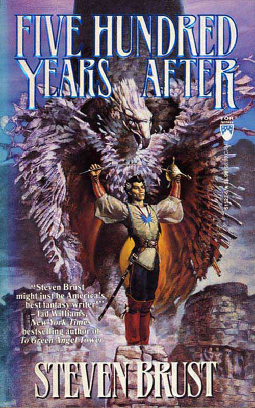 Five Hundred Years After by Steven Brust, 9780765319661