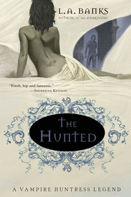 The Hunted (A Vampire Huntress Legend) - 9780312320300 by L. A. Banks, 9780312320300