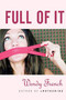 Full of It by Wendy French, 9780765313775