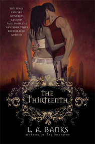 The Thirteenth (A Vampire Huntress Legend) by L. A. Banks, 9780312368760