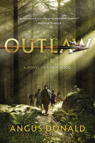 Outlaw (A Novel of Robin Hood) by Angus Donald, 9780312678364