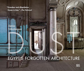 Dust (Egypt's Forgotten Architecture, Revised and Expanded Edition) by Xenia Nikolskaya, Xenia Nikolskaya, Heba Farid, Omar Nagati, 9781649031365
