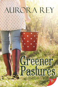 Greener Pastures by Aurora Rey, 9781636791166