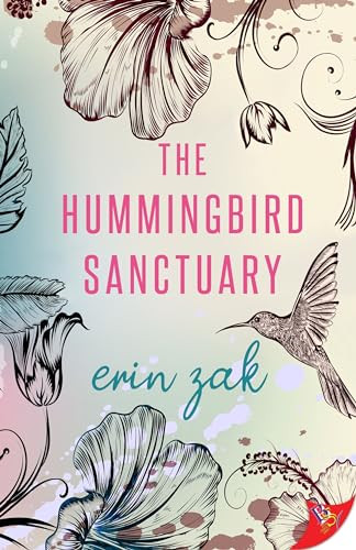 The Hummingbird Sanctuary by Erin Zak, 9781636791630