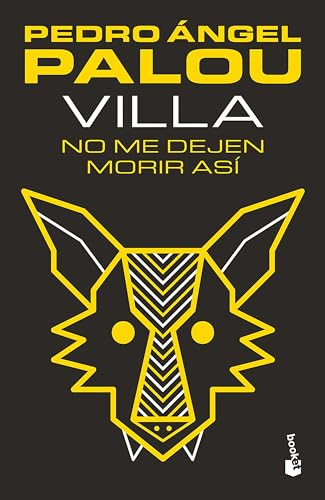 Villa. No me dejen morir así (Spanish Edition) by Pedro Ángel Palou, 9786070777424