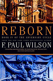 Reborn (Book IV of the Adversary Cycle) by F. Paul Wilson, 9780765321657