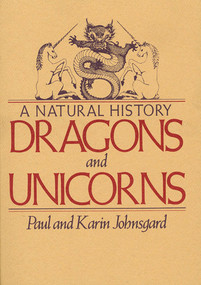 Dragons and Unicorns (A Natural History) by Paul Johnsgard, Karin Johnsgard, 9780312084998