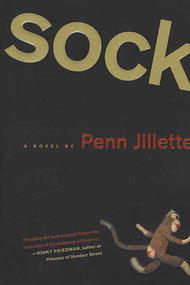 Sock (A Novel) by Penn Jillette, 9780312328054