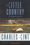 The Little Country by Charles de Lint, 9780312876494