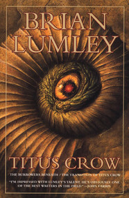 Titus Crow, Volume 1 (The Burrowers Beneath; The Transition of Titus Crow) by Brian Lumley, 9780312868673