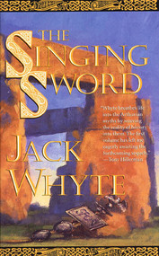 The Singing Sword (The Dream of Eagles, Volume 2) by Jack Whyte, 9780765304582