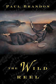 The Wild Reel by Paul Brandon, 9780765308801
