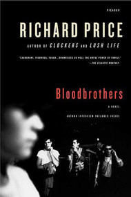 Bloodbrothers (A Novel) by Richard Price, 9780312428693