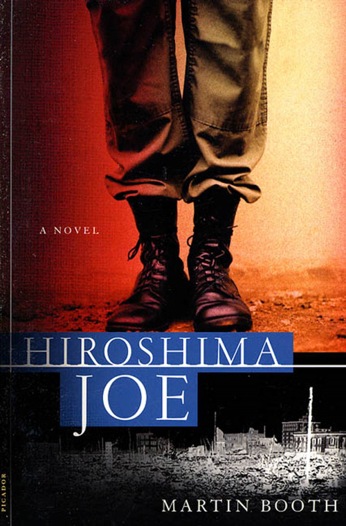 Hiroshima Joe (A Novel) by Martin Booth, 9780312268053
