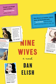 Nine Wives (A Novel) by Dan Elish, 9780312339432