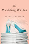 The Wedding Writer (A Novel) by Susan Schneider, 9780312676605