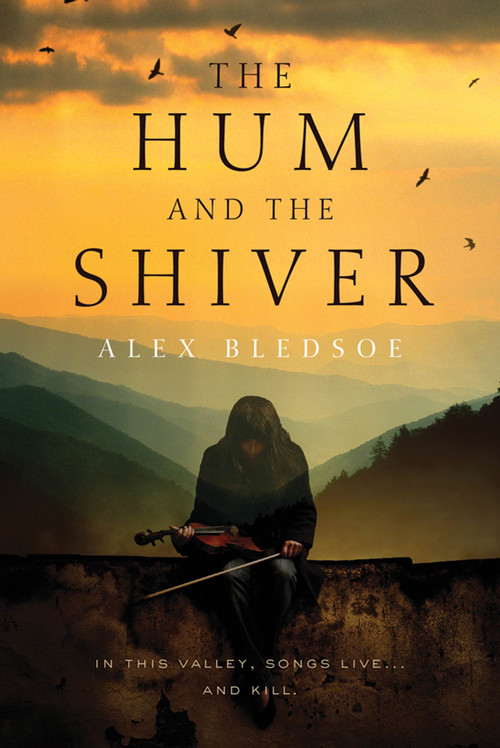 The Hum and the Shiver (A Novel of the Tufa) by Alex Bledsoe, 9780765327444