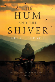 The Hum and the Shiver (A Novel of the Tufa) by Alex Bledsoe, 9780765327444