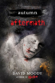 Autumn: Aftermath (Aftermath) by David Moody, 9780312570026