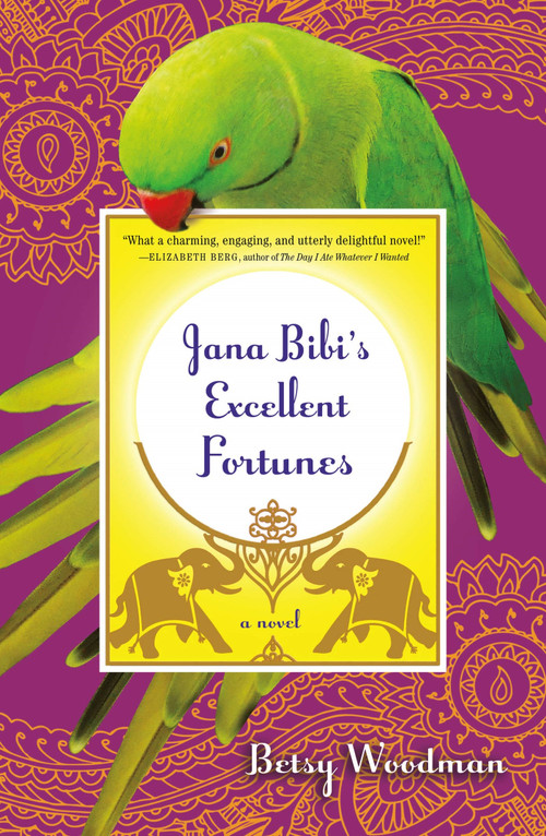 Jana Bibi's Excellent Fortunes (A Novel) by Betsy Woodman, 9780805093490