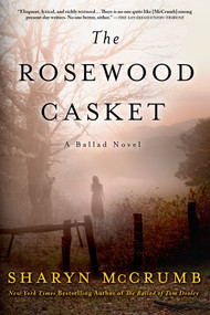 The Rosewood Casket (A Ballad Novel) by Sharyn McCrumb, 9780312388867
