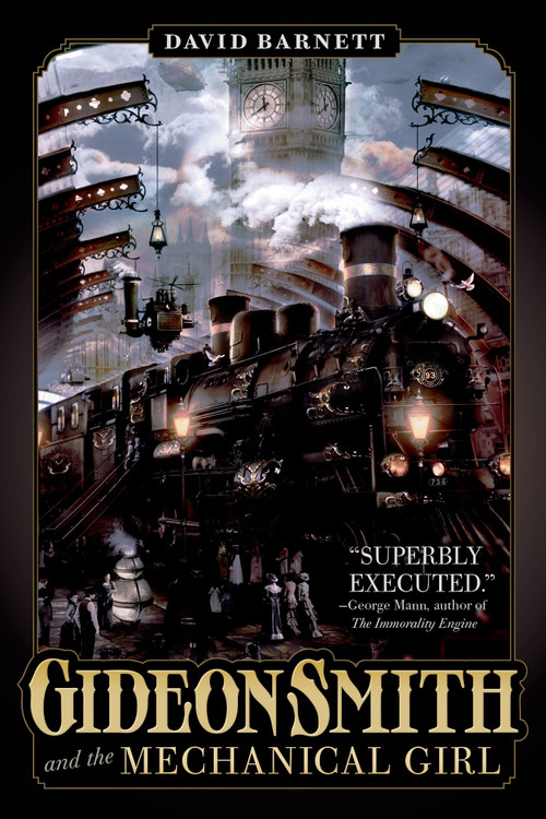 Gideon Smith and the Mechanical Girl by David Barnett, 9780765334244