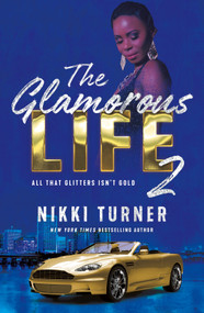 The Glamorous Life 2 (All That Glitters Isn't Gold) by Nikki Turner, 9781250001443