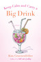 Keep Calm and Carry a Big Drink (A Novel) by Kim Gruenenfelder, 9781250005045