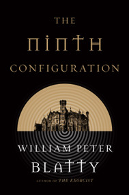 The Ninth Configuration by William Peter Blatty, 9780765337306