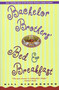 Bachelor Brothers' Bed & Breakfast by Bill Richardson, 9780312171834