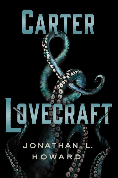 Carter & Lovecraft (A Novel) by Jonathan L. Howard, 9781250060891