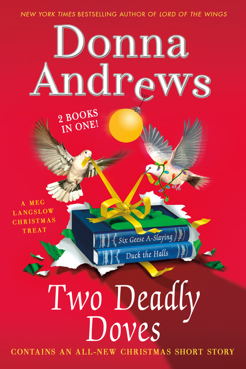 Two Deadly Doves (Six Geese A-Slaying and Duck the Halls) by Donna Andrews, 9781250074386