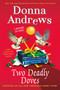 Two Deadly Doves (Six Geese A-Slaying and Duck the Halls) by Donna Andrews, 9781250074386