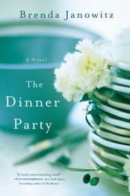 The Dinner Party (A Novel) by Brenda Janowitz, 9781250007872