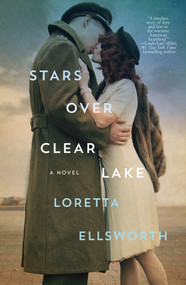 Stars Over Clear Lake (A Novel) - 9781250097033 by Loretta Ellsworth, 9781250097033