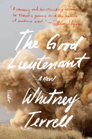 The Good Lieutenant (A Novel) by Whitney Terrell, 9781250132161