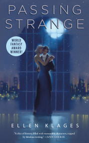 Passing Strange by Ellen Klages, 9780765389527