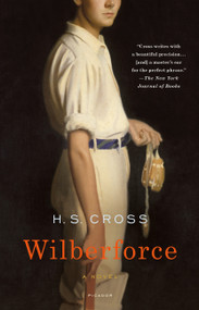 Wilberforce (A Novel) by H. S. Cross, 9781250097132
