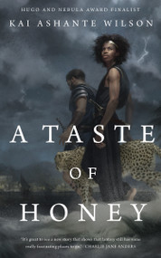 A Taste of Honey by Kai Ashante Wilson, 9780765390042